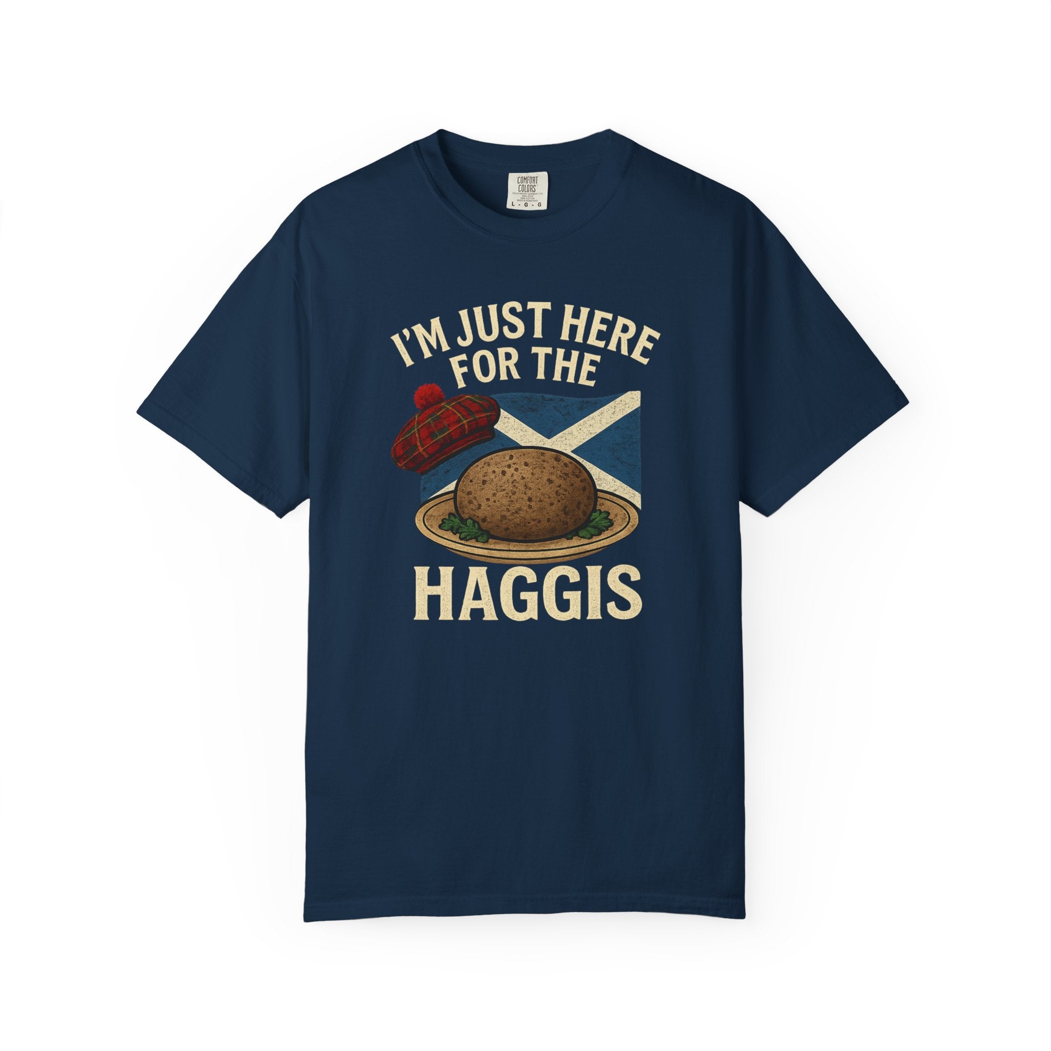 I'm Just Here for the Haggis T-Shirt