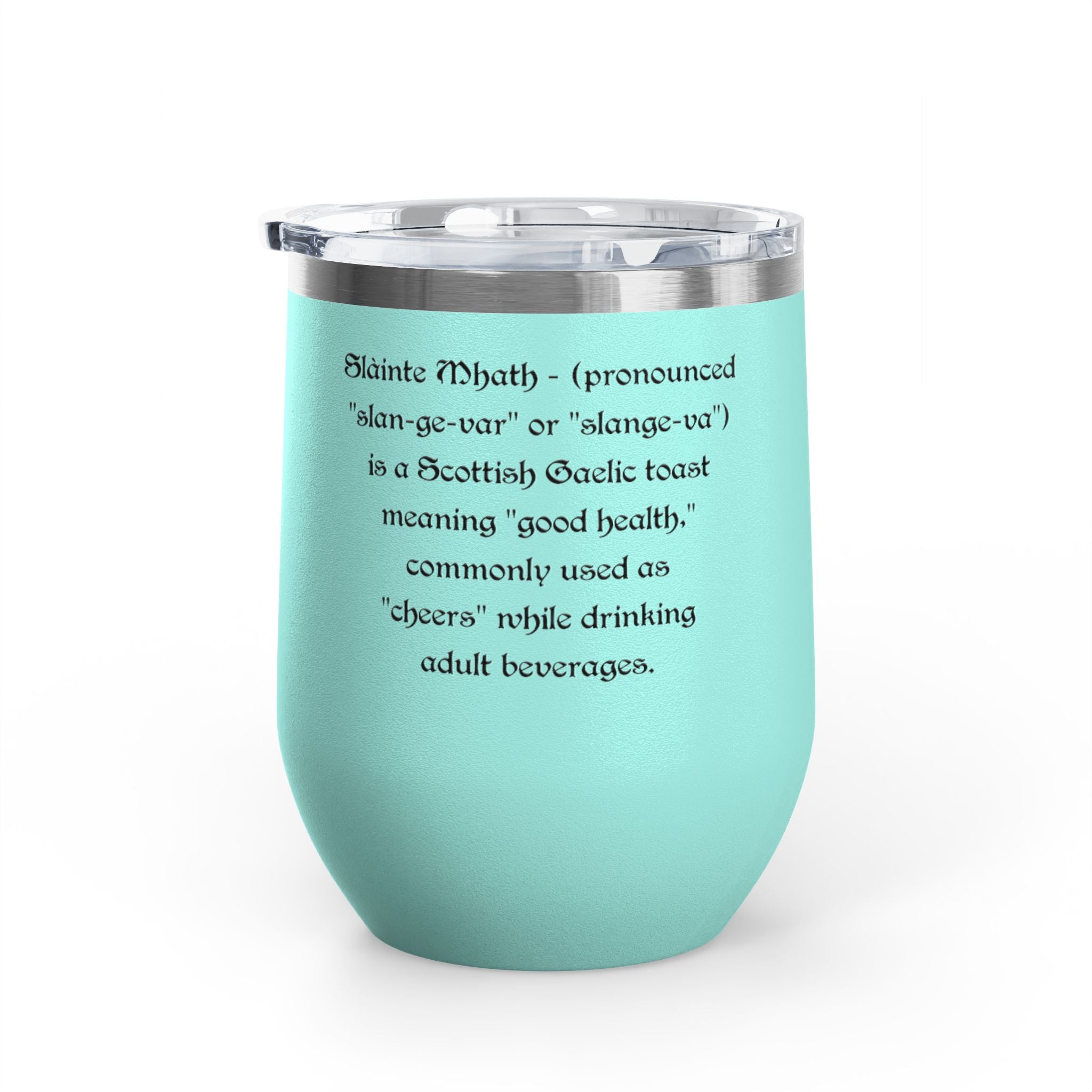 12oz Tumbler — "Slàinte Mhath"  Insulated Cup