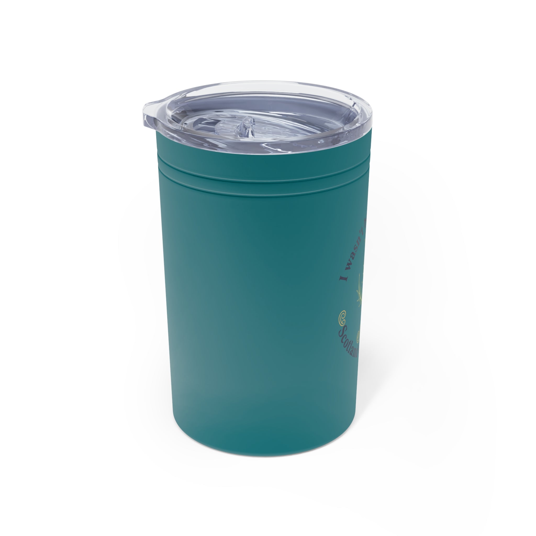 Scotland Thistle 11 Oz. Tumbler - "I wasn't born in Scotland, Scotland was born in me"