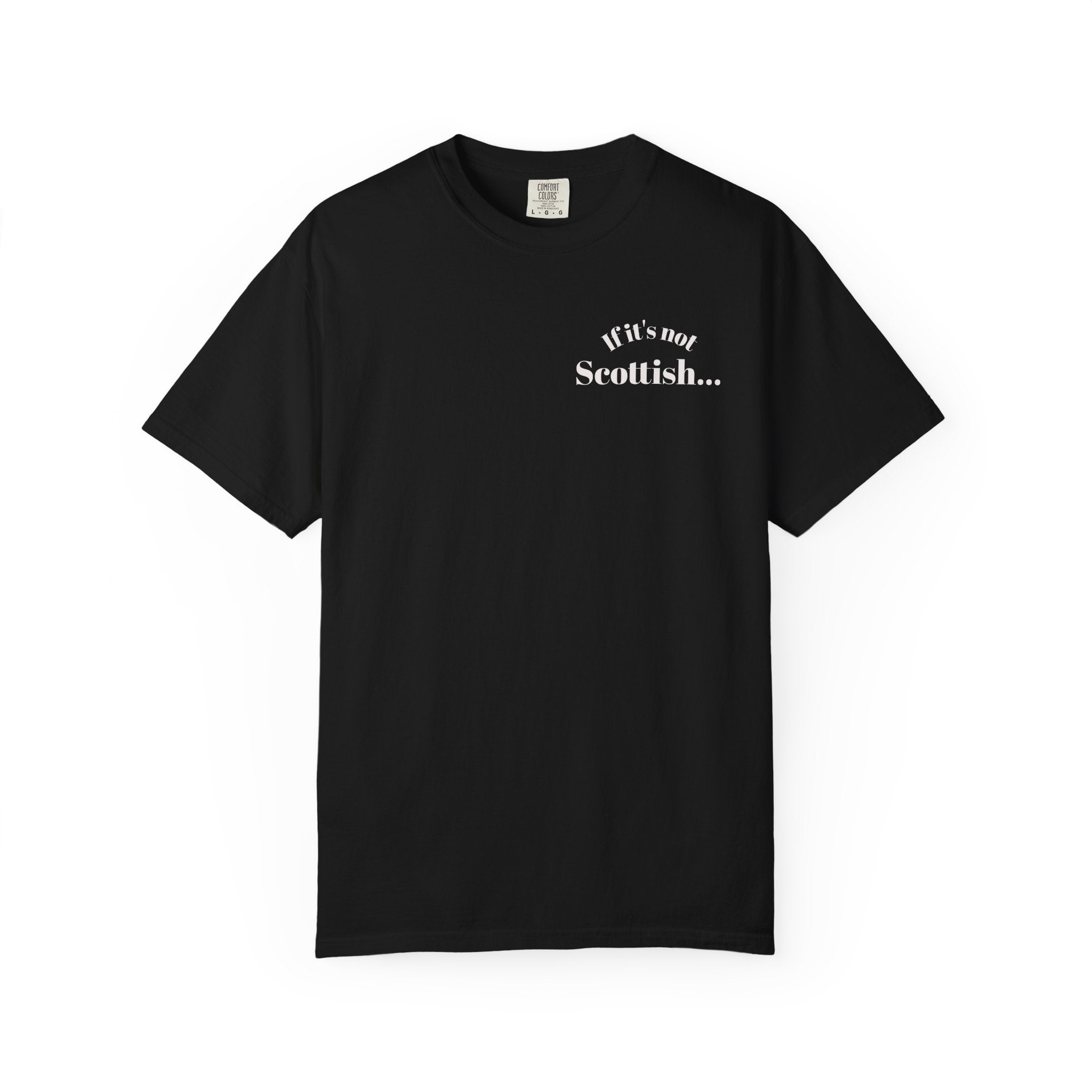 If It's Not Scottish It's Crap  Graphic Tee