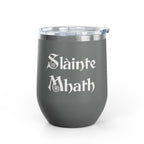 12oz Tumbler — "Slàinte Mhath"  Insulated Cup