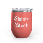 12oz Tumbler — "Slàinte Mhath"  Insulated Cup