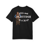 If It's Not Scottish It's Crap  Graphic Tee
