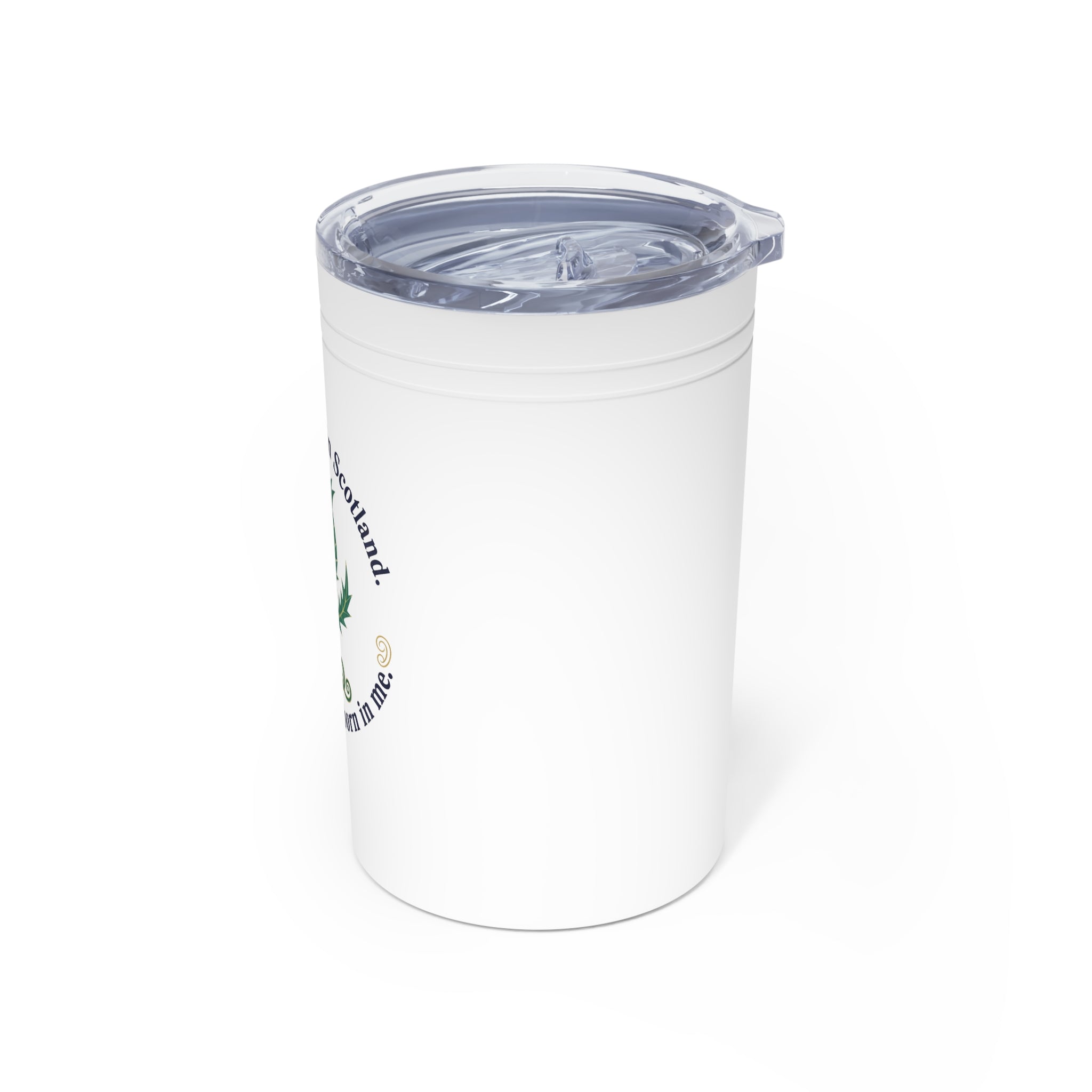 Scotland Thistle 11 Oz. Tumbler - "I wasn't born in Scotland, Scotland was born in me"
