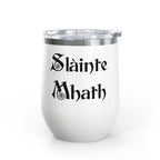 12oz Tumbler — "Slàinte Mhath"  Insulated Cup