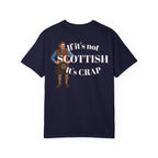 If It's Not Scottish It's Crap  Graphic Tee