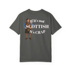 If It's Not Scottish It's Crap  Graphic Tee