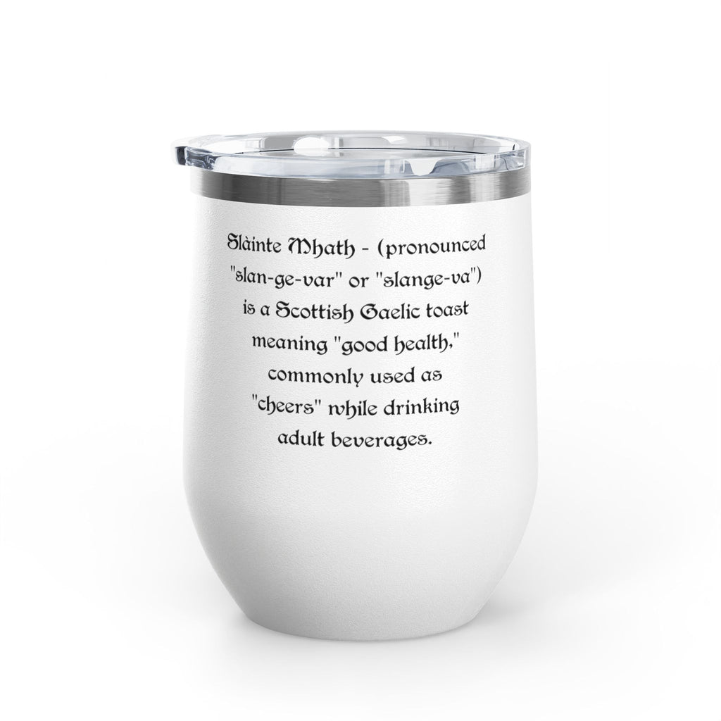 12oz Tumbler — "Slàinte Mhath"  Insulated Cup