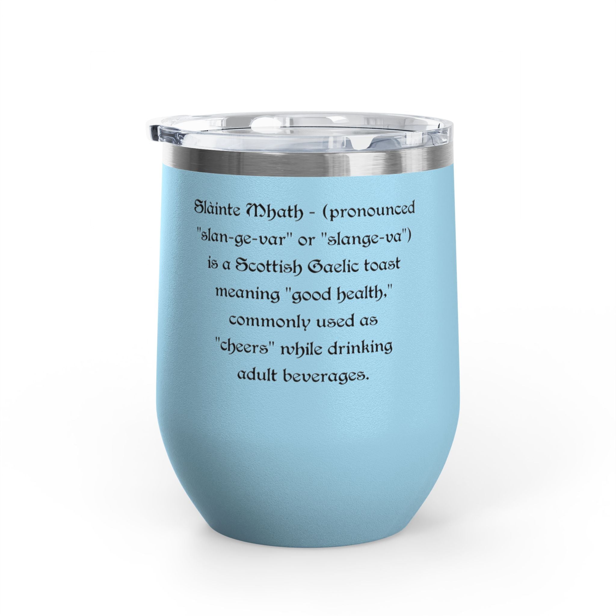12oz Tumbler — "Slàinte Mhath"  Insulated Cup